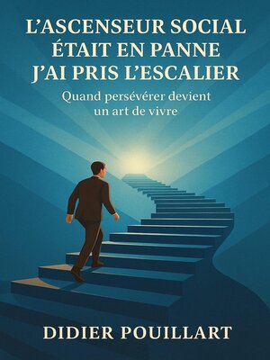 cover image of L'ascenseur social était en panne, j'ai pris l'ascenseur